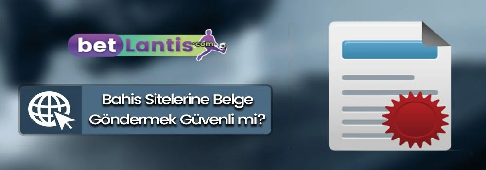 bahis-sitelerine-belge-gondermek-guvenli-mi.jpg