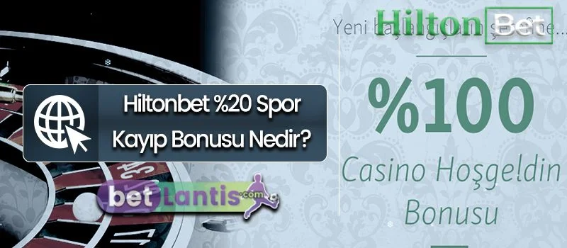 hiltonbet-20-spor-kayip-bonusu-nedir.jpg