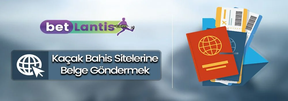 kacak-bahis-siteleri-belge-kimlik-gondermek.jpg