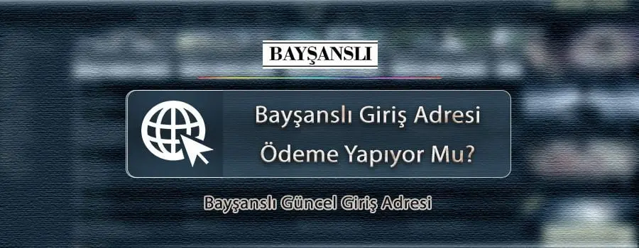 baysansli-giris-odeme-yapiyor-mu.jpg