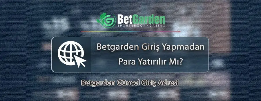 betgarden-giris-yapmadan-para-yatirilir-mi.jpg